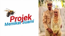 Pʀᴏᴊᴇᴋ Mᴇᴍɪᴋᴀᴛ Sᴜᴀᴍɪ [E5-E13] 🤵🏻 Akhir