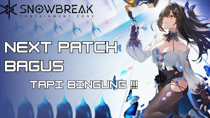 Next Patch Bagus Tapi Bingung !!!! - Snowbreak Containment Zone