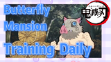 Butterfly Mansion Training Daily
