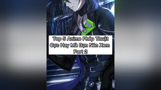 anime phép thuật bạn nên xem part 2 anime animeedit