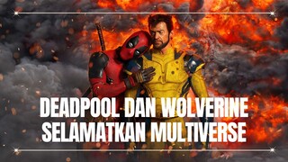 DEADPOOL DAN WOLVERINE SELAMATKAN MULTIVERSE - PART 3