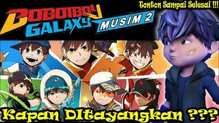 Kapan Boboiboy Galaxy Season 2 Tayang | Ternyata !!!