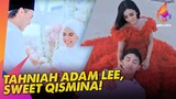 Tahniah Adam Lee, Sweet Qismina! | Melodi (2022)
