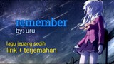 Lagu jepang sedih - (AMV) | remember - uru (lirik + terjemahan)