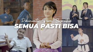 Dokumenter Siswa Berprestasi : Semua Pasti Bisa