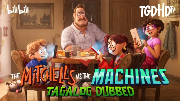 The Mitchells VS. The Machines ┃ 2021 ┃ Tagalog Dubbed ┃