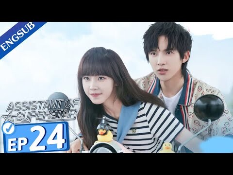 Assistant Of Superstar - Ep.24 [Eng Sub] Best Chinese Drama 2022