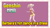 [Genshin  MMD]  Barbara‘s hot dance in a dress