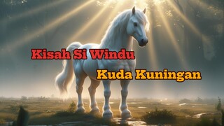 Kisah Si Windu Kuda Kuningan