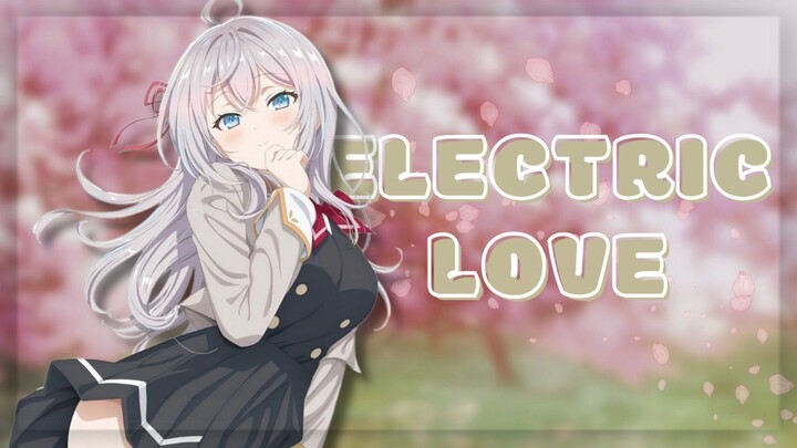 【AMV】Electric Love | Alya Sometimes Hides Her Feelings in Russian