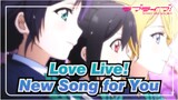 [Love Live!] New Song for You