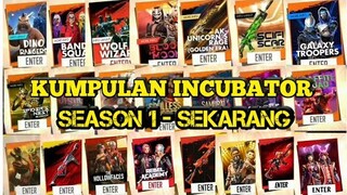 KUMPULAN INCUBATOR SEASON 1 SAMPAI SEKARANG 2020 || FREE FIRE