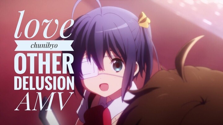 Love chunibyo other delusions AMV