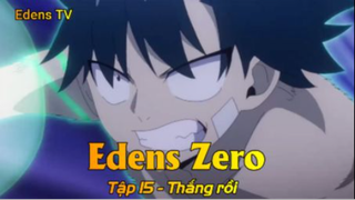 Edens Zero Tập 15 - Thắng rồi