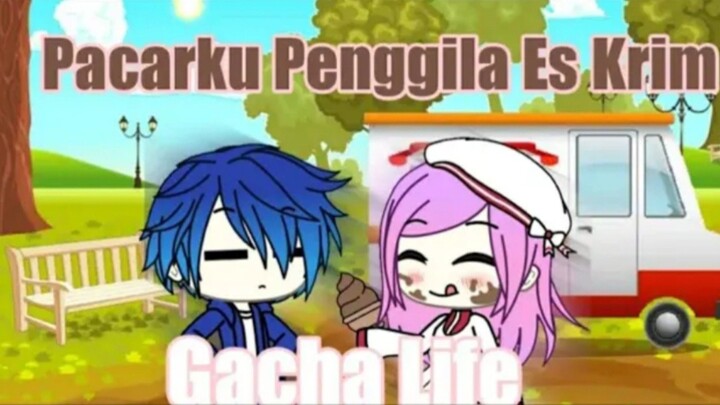 Pacarku Penggila Es Krim || Gacha Life || Short GLMM || Gusion Moongirlcat Gacha12