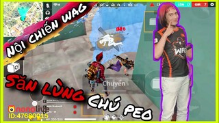 [WAG  Dark Free Fire] Nội Chiên WAG - Săn Lùng Chú Peo - Chạy Đâu Con Dâu