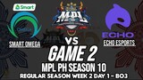 OMEGA vs ECHO [Game 02] MPL PH Season 10 Week 3 Day 2 | MLBB