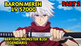 part 2 Baron Mereh Legendaris Munculnya monster Besi perata