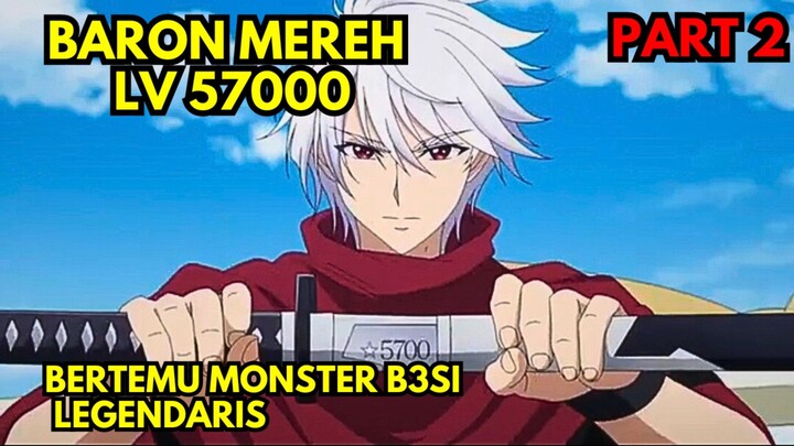 part 2 Baron Mereh Legendaris Munculnya monster Besi perata