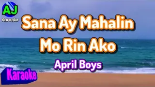 SANA AY MAHALIN MO RIN AKO - April Boys | KARAOKE HD