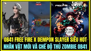 (Free Fire) OB41 FREE FIRE X DEMON SLAYER SIÊU KHỦNG, NHÂN VẬT MỚI VÀ CHẾ ĐỘ THỦ ZOMBIE TRONG OB41