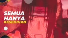 [EPIC AMV] - SEMUA HANYA KESEDIHAN