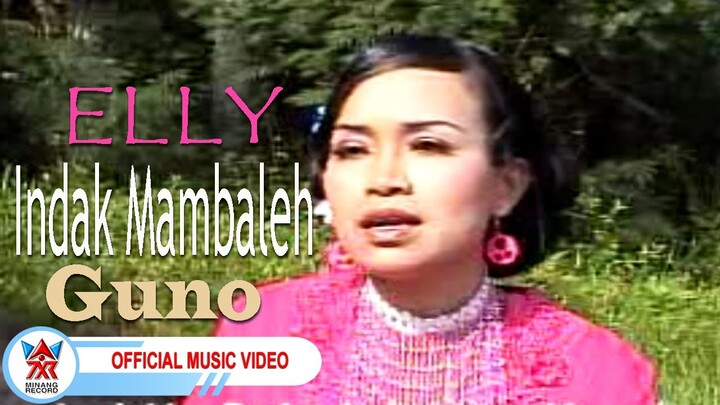 Elly - Indak Mambaleh Guno [Official Music Video HD]