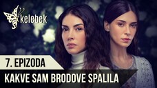 Kakve sam brodove spalila - 7. Epizoda sa prevodom