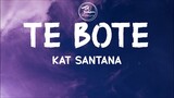 Te Bote (Respuesta) Tiktok- Kat Santana (Lyrics)