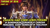 DEWA YI LAI KE SHI KALAH DENGAN HAO CHEN DARI KEKUATAN CAHAYANYA | THRONE OF SEAL | EPS 112