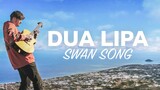 Dua Lipa - Swan Song (From Alita: Battle Angel) Fingerstyle Guitar Cover