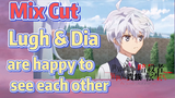 [Reincarnated Assassin]Mix Cut |  Lugh & Dia are happy to see each other