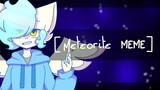 Meteorite - Animation meme [Gift for Kawqii]