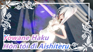 [Yowane Haku MMD] Thay đổi TDA [Kasane Teto&Yowane Haku] [Hôn tôi đi Aishiteru]