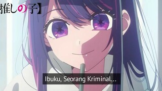 Ibu Ai Hoshino Adalah Kriminal!!!....