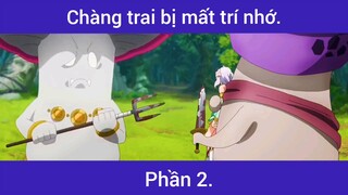 Chàng trai bị mất trí nhớ p2