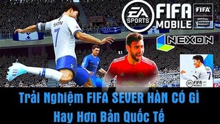 Trải Nghiệm Và Đánh Giá FIFA MOBILE 22 Sever Hàn Có Đáng Thay Thế FIFA MOBILE 2022 Bản Quốc Tế