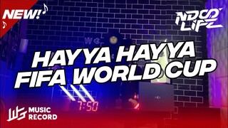 DJ HAYYA HAYYA WORLD CUP QATAR MENGKANE ABISS FULL BASS 2022 [ NDOO LIFE FT.TONEDAM ]