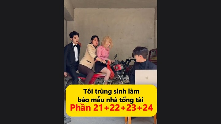 Khi tôi trùng sinh làm bảo mẫu trong phim ngôn tình Phần 21+22+23+24 | Series má Vương bảo mẫu