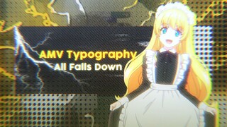 All Falls Down • fantasy bishoujo juniku ojisan to [] AMV Typography | Alight Motion