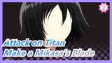 [Attack on Titan] Re-make a Mikasa Ackerman's Blade_2
