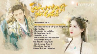 【TLZC | FULL PLAYLIST】Nhạc Phim Trường Nguyệt Tẫn Minh | OST Till the End of the Moon | 长月烬明歌曲合集