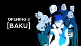 BAKU - Opening 8 Boruto Naruto Next Generations
