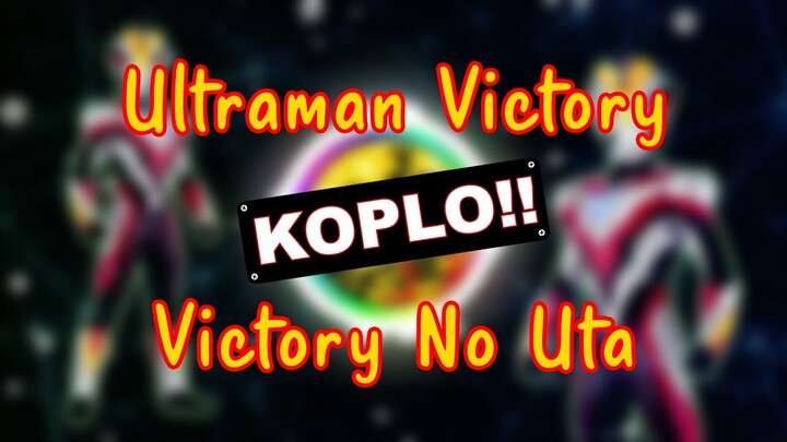 Ultraman Victory x DJ Koplo