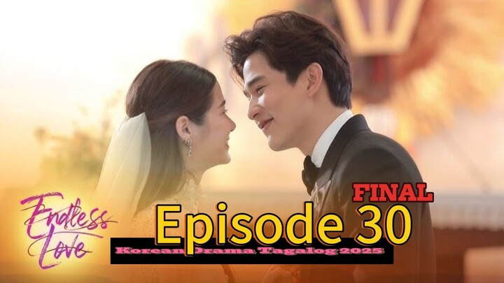 Endless Love Tagalog 30