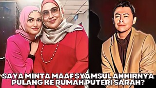 Saya Minta Maaf Syamsul Akhirnya Pulang Ke Rumah Puteri Sarah?