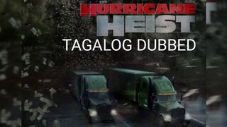 The Hurricane Heist [Tagalog Dubbed] (2018)