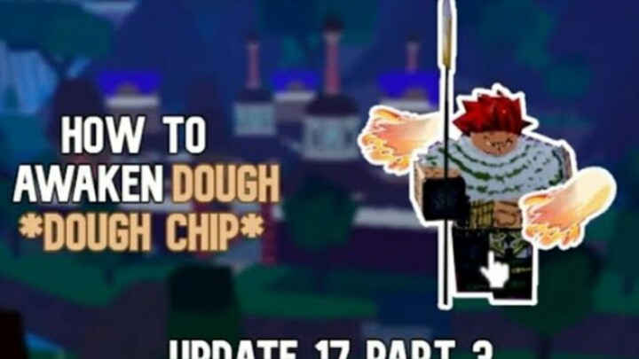 How To Get *DOUGH AWAKENING &  DOUGH CHIP* in roblox BloxFruit