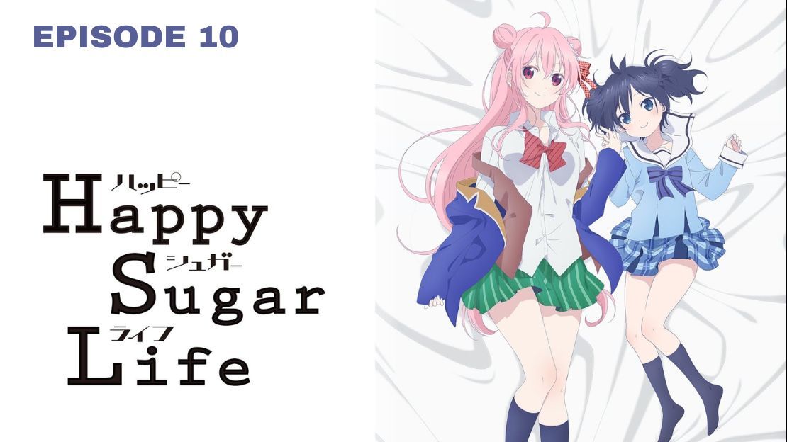 Happy Sugar Life Episode #10  The Anime Rambler - By Benigmatica