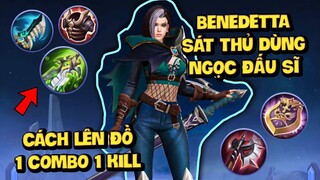 MLBB | BENEDETTA: Sát Thủ Phải Dùng Ngọc Đấu Sĩ Thì Mới Bá? Cách Combo Và Lên Đồ 1 COMBO 1 KILL!